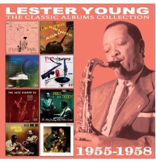 Lester Young - The Classic Albums Collection: 1955 - 1958
