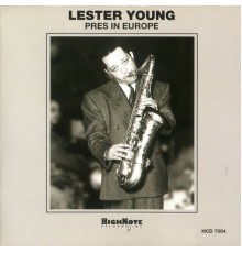 Lester Young - Pres in Europe