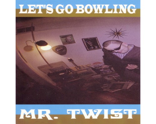 Let's Go Bowling - Mr. Twist