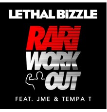 Lethal Bizzle - Rari WorkOut