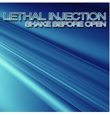 Lethal Injection - Shake Before Open