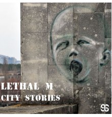 Lethal M - City Stories