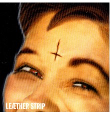 Leæther Strip - Underneath The Laughter