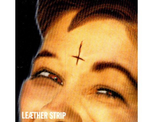 Leæther Strip - Underneath The Laughter