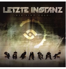 Letzte Instanz - Wir sind Gold