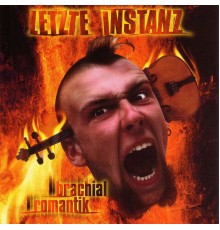 Letzte Instanz - Brachialromantik