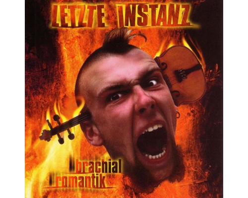 Letzte Instanz - Brachialromantik