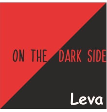 Leva - On the Dark Side