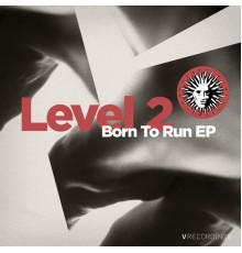 Level 2 - Born to Run EP