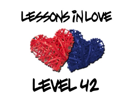 Level 42 - Lessons In Love