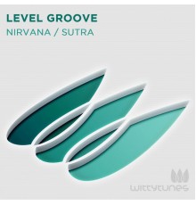 Level Groove - Nirvana / Sutra