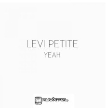 Levi Petite - Yeah