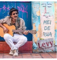 Levy Chico Britto - Mei de Rua