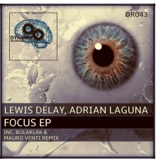 Lewis Delay, Adrian Laguna - Focus