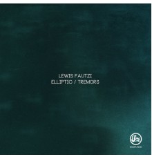 Lewis Fautzi - Elliptic / Tremors