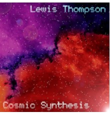 Lewis Thompson - Cosmic Synthesis