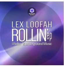 Lex Loofah - Rollin' (Original Mix)