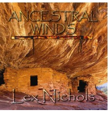 Lex Nichols - Ancestral Winds