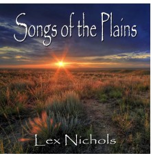 Lex Nichols - Songs of the Plains