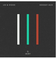 Lex & Wood - Boogey Man