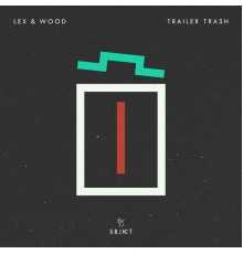 Lex & Wood - Trailer Trash