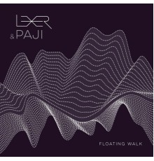 Lexer & Paji - Floating Walk