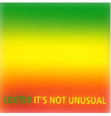 Lexter - It's Not Unusual