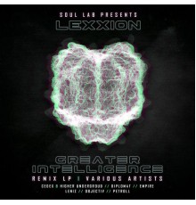 Lexxion - Greater Intelligence (Remix LP)