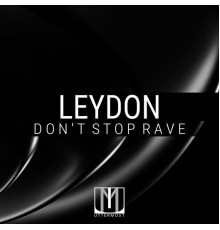 Leydon - Don't Stop Rave