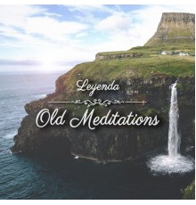 Leyenda - Old Meditations