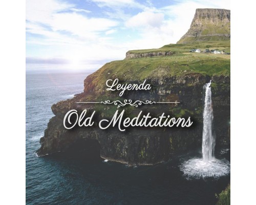 Leyenda - Old Meditations