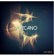 Lezcano - Lezcano Works