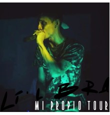 Li'l Bra - Mi Propio Tour