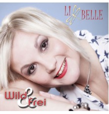 LiBelle - Wild & frei