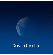 LiZ - Day in the Life