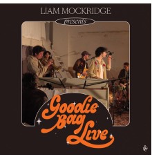 Liam Mockridge - Goodie Bag  (Live)