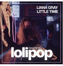 Liana Gray - Little Time