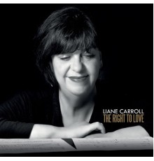 Liane Carroll - The Right to Love