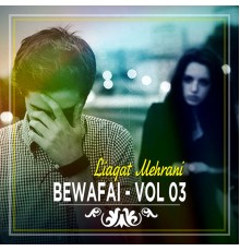 Liaqat Mehrani - Bewafai, Vol. 03