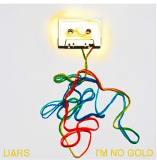 Liars - I'm No Gold