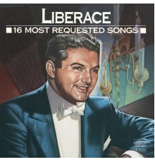 Liberace - 16 Most Requested Songs