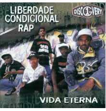 Liberdade Condicional Rap - Vida Eterna