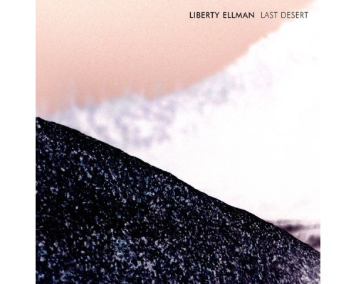 Liberty Ellman - Last Desert