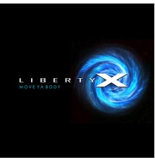 Liberty X - Move Ya Body