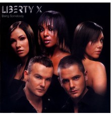 Liberty X - Being Somebody