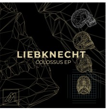 Liebknecht - Colossus EP