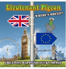 Lieutenant Pigeon - Where's Brexit?