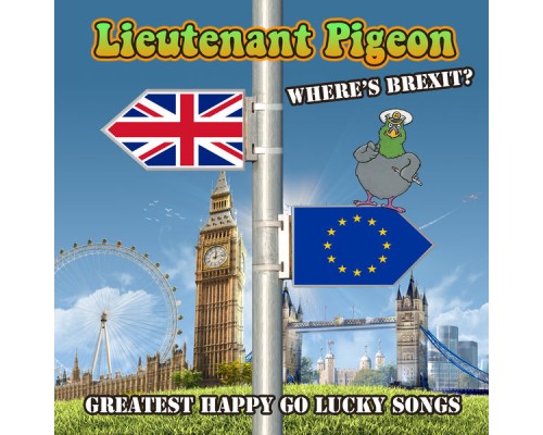 Lieutenant Pigeon - Where's Brexit?