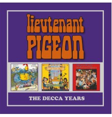 Lieutenant Pigeon - The Decca Years