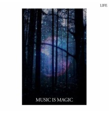 Life - Music Is Magic